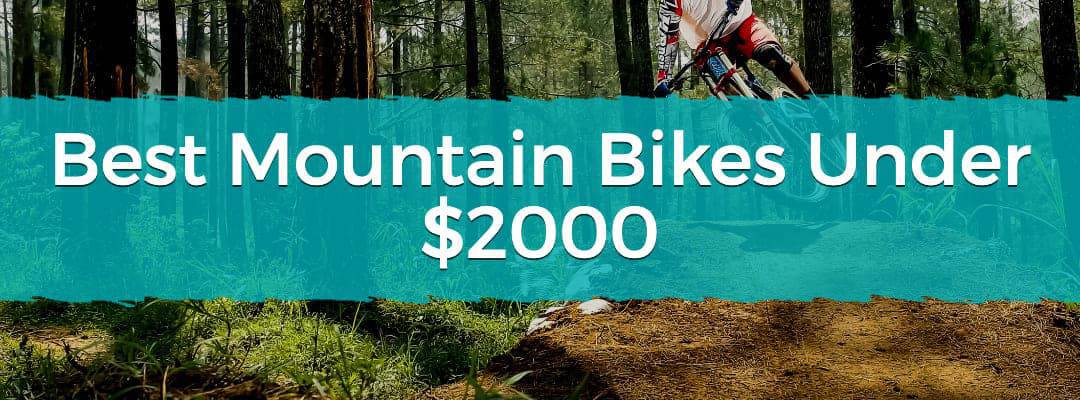 Feature image Best Mountain Bikes Under $2000