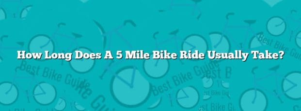 How Long Does A 5 Mile Bike Ride Usually Take?