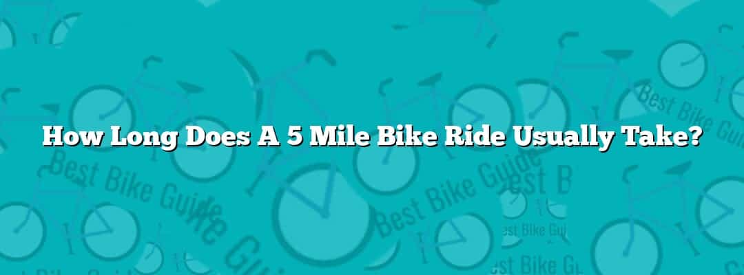 How Long Does A 5 Mile Bike Ride Usually Take?