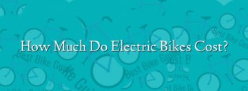 How Much Do Electric Bikes Cost?